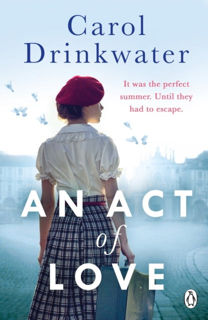 Act of Love: A sweeping and evocative love story about bravery and courage in our darkest hours