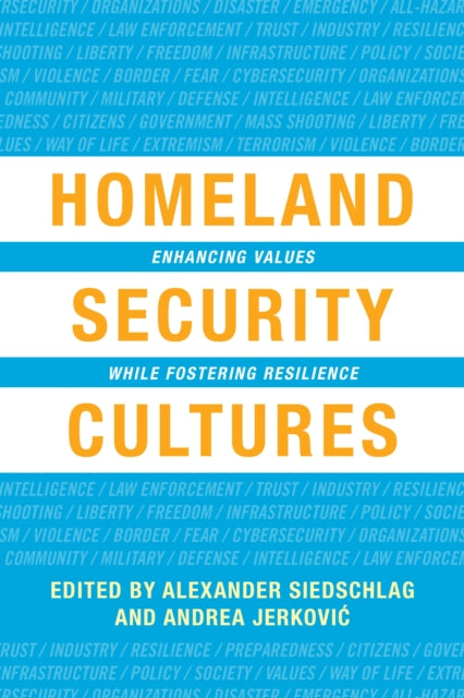 Homeland Security Cultures: Enhancing Values While Fostering Resilience