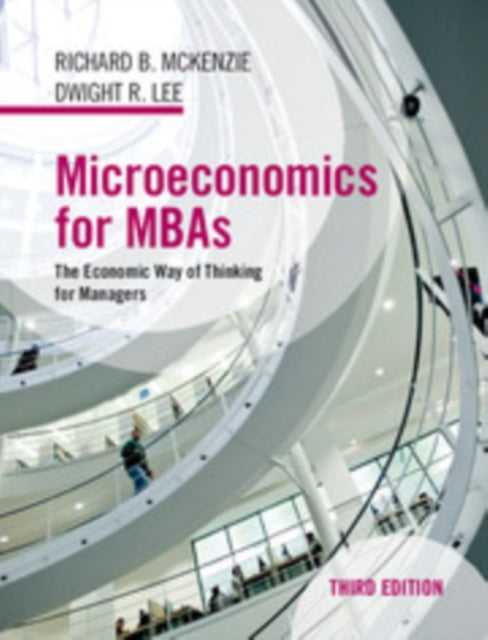 Microeconomics for MBAs: The Economic Way of Thinking for Managers