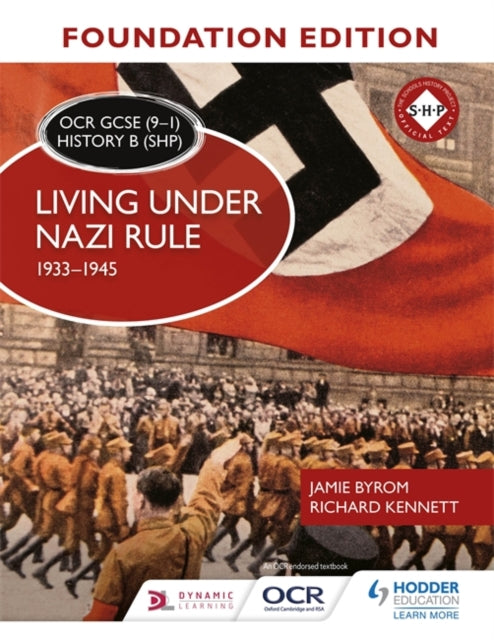OCR GCSE (9-1) History B (SHP) Foundation Edition: Living under Nazi Rule 1933-1945