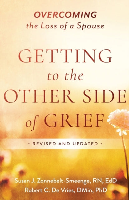 Getting to the Other Side of Grief: Overcoming the Loss of a Spouse