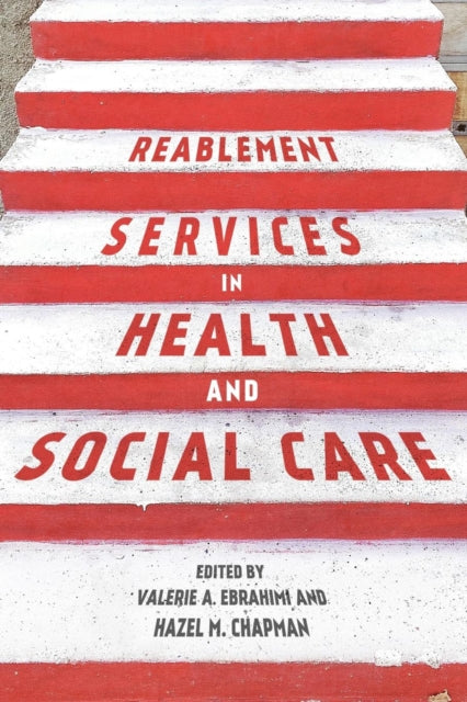 Reablement Services in Health and Social Care: A guide to practice for students and support workers