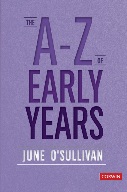 A to Z of Early Years: Politics, Pedagogy and Plain Speaking