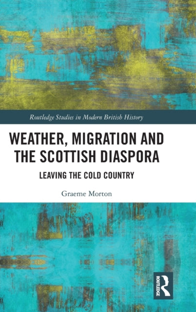Weather, Migration and the Scottish Diaspora: Leaving the Cold Country