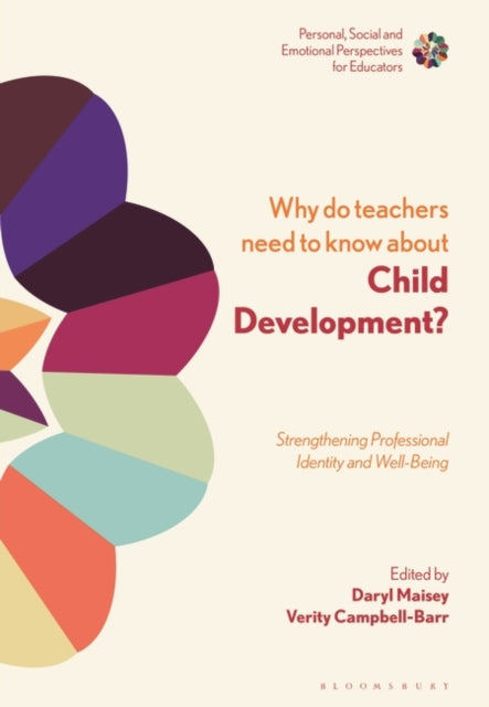 Why Do Teachers Need to Know About Child Development?: Strengthening Professional Identity and Well-Being