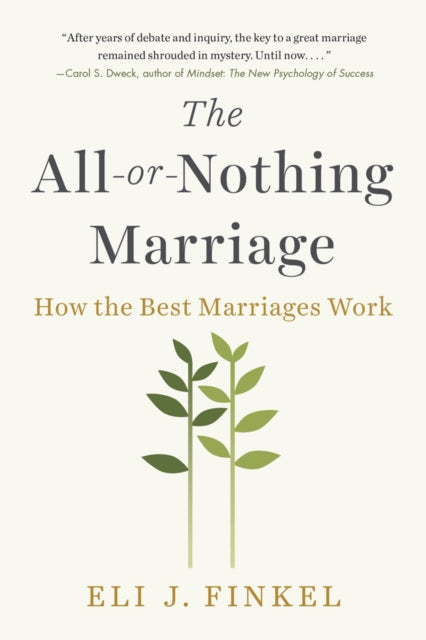All-or-nothing Marriage: How the Best Marriages Work