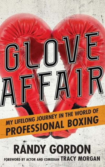 Glove Affair: My Lifelong Journey in the World of Professional Boxing