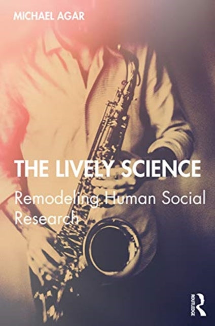 Lively Science: Remodeling Human Social Research