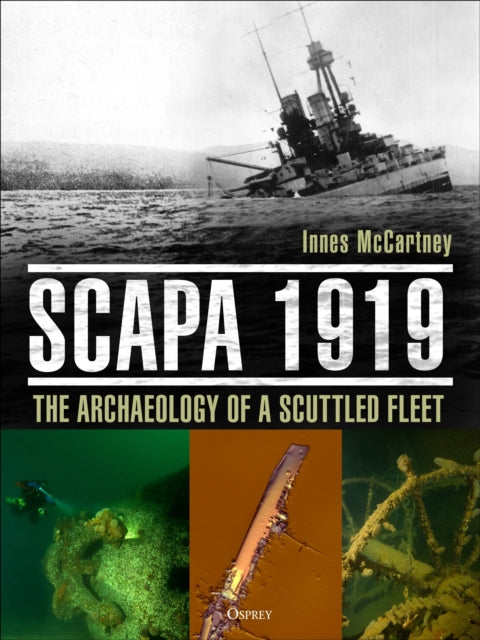 Scapa 1919: The Archaeology of a Scuttled Fleet