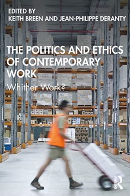 Politics and Ethics of Contemporary Work: Whither Work?