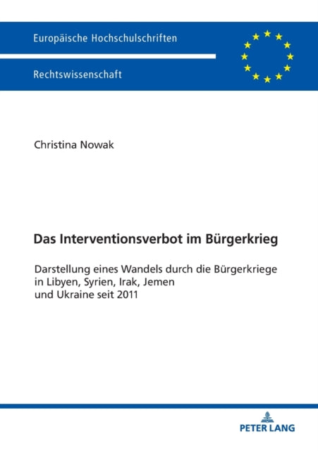 Interventionsverbot im Burgerkrieg; Darstellung eines Wandels durch die Burgerkriege in Libyen, Syrien, Irak, Jemen und Ukraine seit 2011
