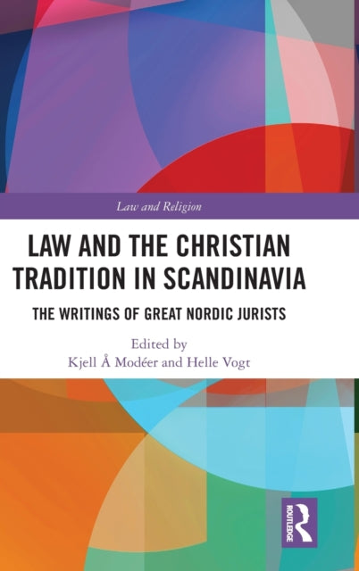 Law and The Christian Tradition in Scandinavia: The Writings of Great Nordic Jurists