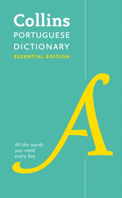 Portuguese Essential Dictionary: All the Words You Need, Every Day