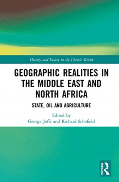 Geographic Realities in the Middle East and North Africa: State, Oil and Agriculture