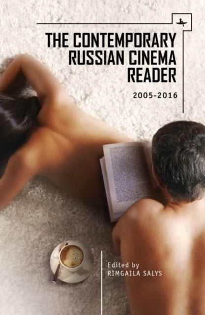 Contemporary Russian Cinema Reader: 2005-2016