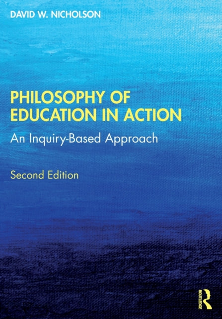 Philosophy of Education in Action: An Inquiry-Based Approach