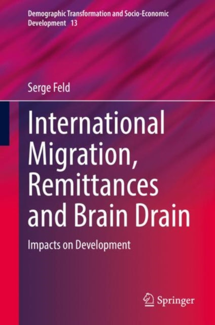 International Migration, Remittances and Brain Drain: Impacts on Development