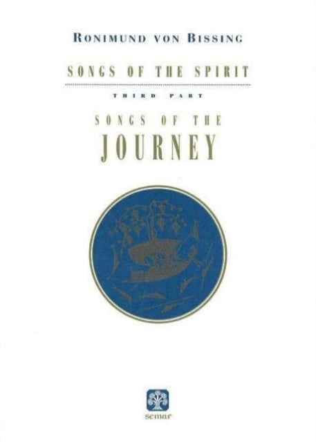 Songs of the Spirit, Part 3: Songs of the Journey