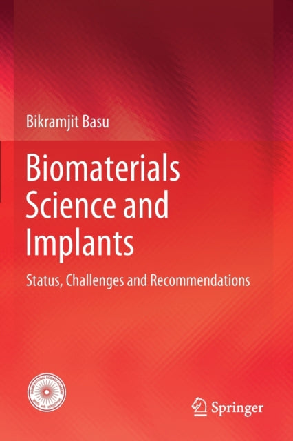 Biomaterials Science and Implants: Status, Challenges and Recommendations