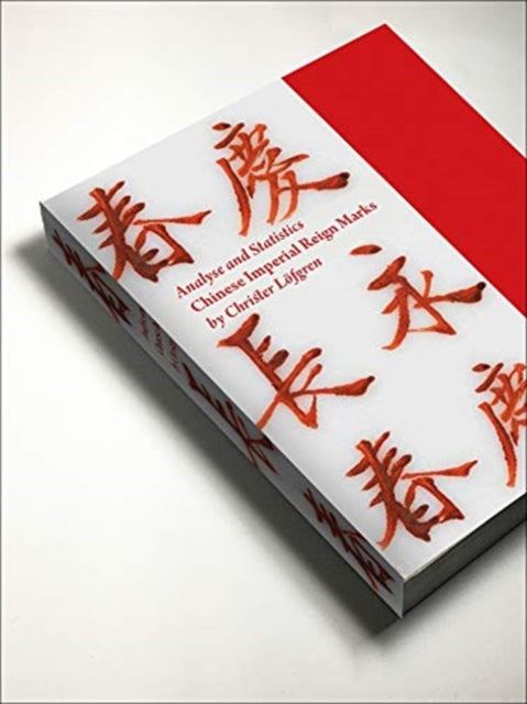 Understanding Chinese Reign Marks: A radical and new interpretation of the term "Mark and Period."