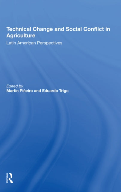 Technical Change And Social Conflict In Agriculture: Latin American Perspectives