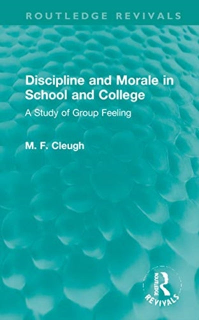 Discipline and Morale in School and College: A Study of Group Feeling
