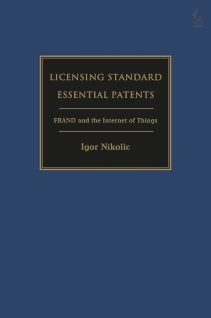 Licensing Standard Essential Patents: FRAND and the Internet of Things
