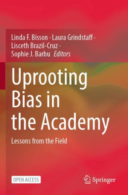 Uprooting Bias in the Academy: Lessons from the Field