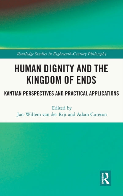 Human Dignity and the Kingdom of Ends: Kantian Perspectives and Practical Applications