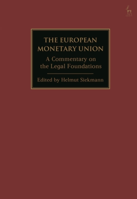 The European Monetary Union: A Commentary on the Legal Foundations