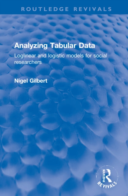 Analyzing Tabular Data: Loglinear and logistic models for social researchers