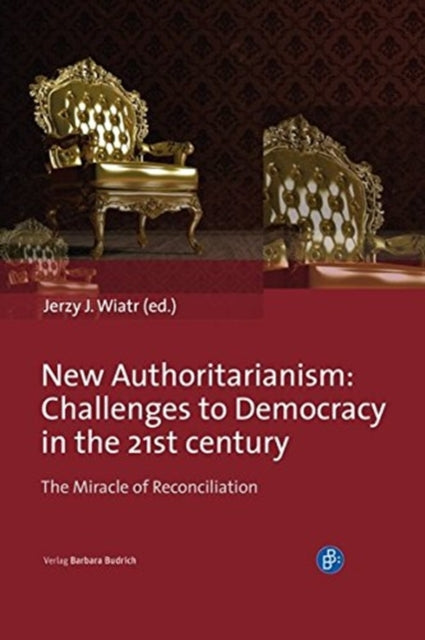 New Authoritarianism - Challenges to Democracy in the 21st century