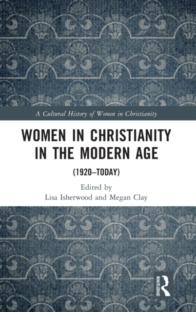 Women in Christianity in the Modern Age: (1920-today)