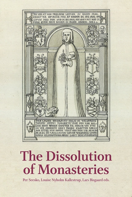 The Dissolution of Monasteries: The Case of Denmark in a Regional Perspective