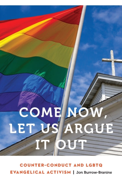 Come Now, Let Us Argue It Out: Counter-Conduct and LGBTQ Evangelical Activism