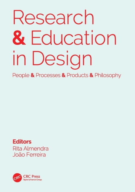 Research & Education in Design: People & Processes & Products & Philosophy: Proceedings of the 1st International Conference on Research and Education in Design (REDES 2019), November 14-15, 2019, Lisbon, Portugal