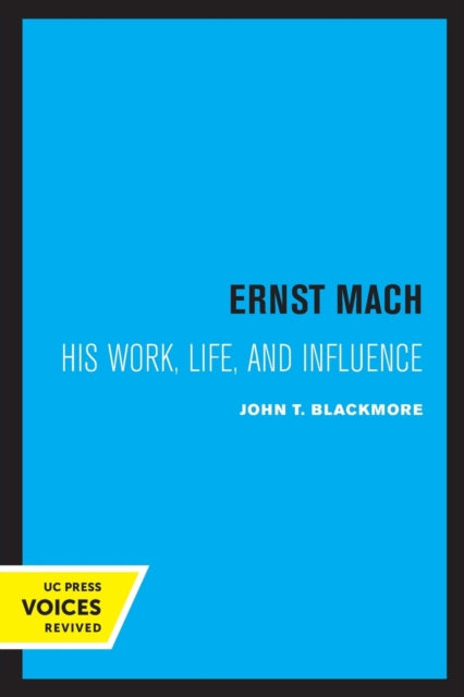 Ernst Mach: His Life, Work, and Influence