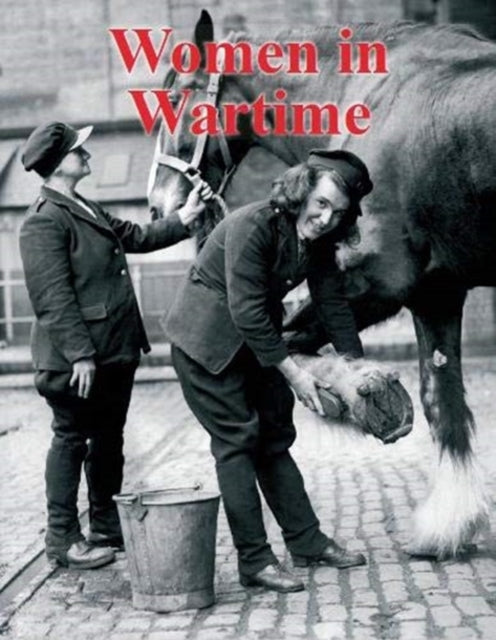 Women in Wartime: Britain 1939-45