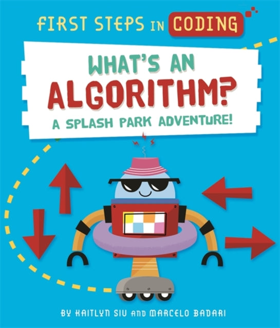 First Steps in Coding: What's an Algorithm?: A splash park adventure!