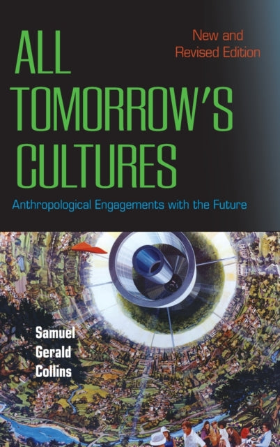 All Tomorrow's Cultures: Anthropological Engagements with the Future