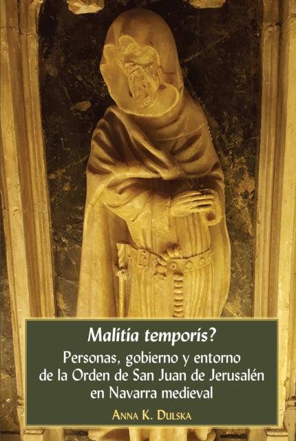 Malitia temporis?; Personas, gobierno y entorno de la Orden de San Juan de Jerusalen en Navarra medieval