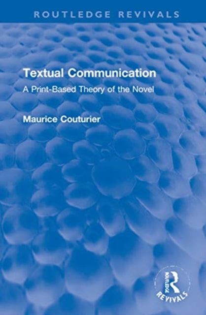 Textual Communication: A Print-Based Theory of the Novel