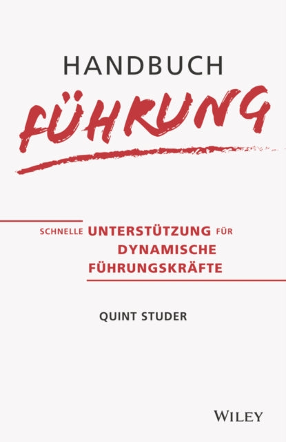 Handbuch Fuhrung: Schnelle Unterstutzung fur dynamische Fuhrungskrafte
