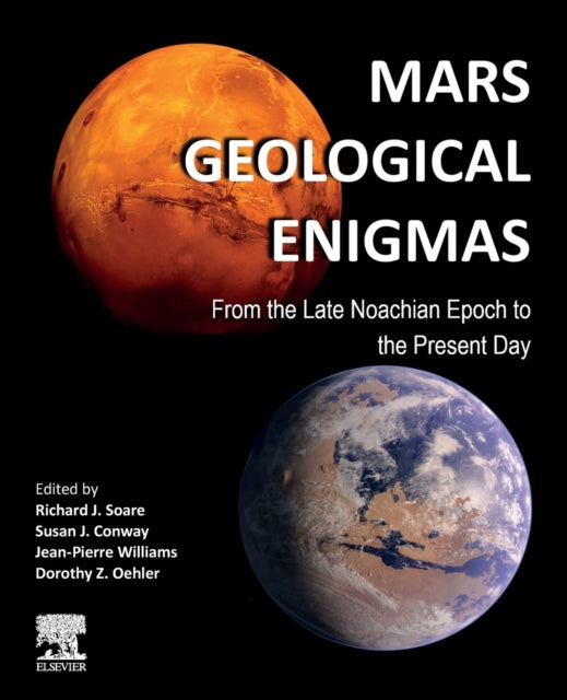 Mars Geological Enigmas: From the Late Noachian Epoch to the Present Day