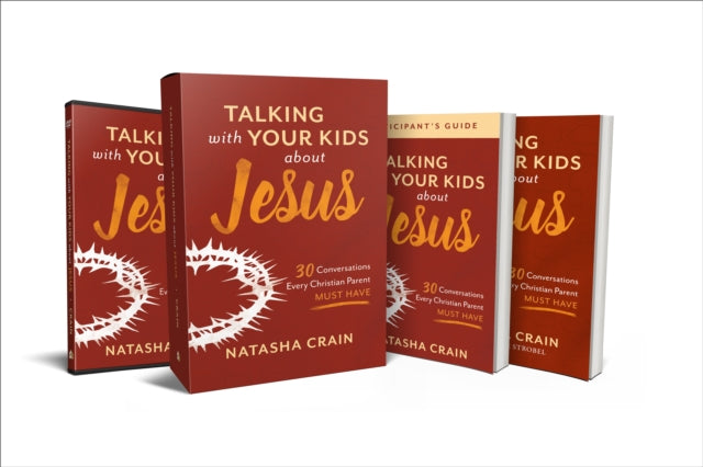 Talking with Your Kids about Jesus Curriculum Kit: 30 Conversations Every Christian Parent Must Have