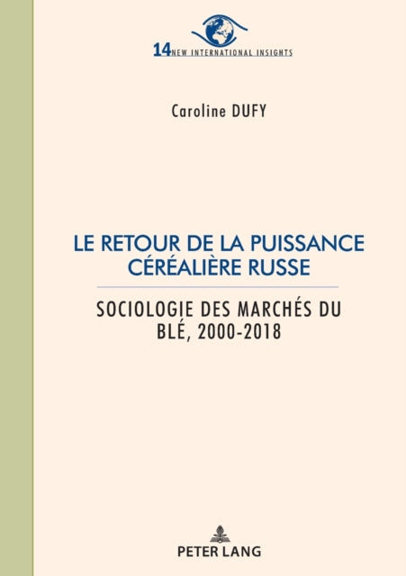 Le retour de la puissance cerealiere russe; Sociologie des marches du ble 2000-2018