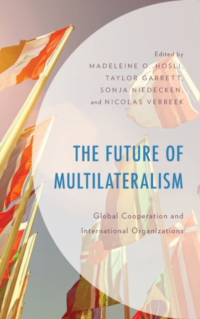 The Future of Multilateralism: Global Cooperation and International Organizations