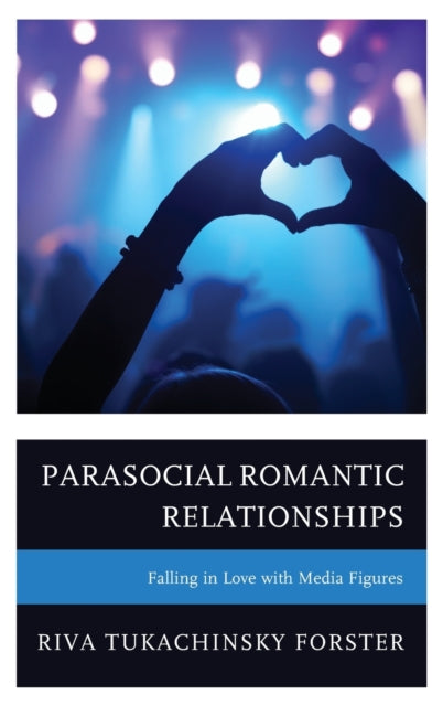 Parasocial Romantic Relationships: Falling in Love with Media Figures