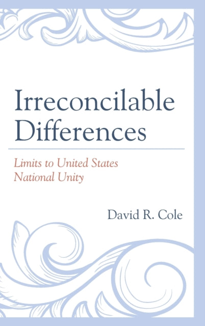Irreconcilable Differences: Limits to United States National Unity