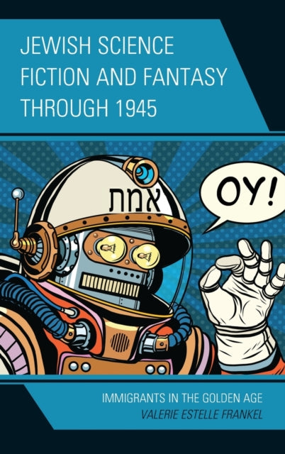 Jewish Science Fiction and Fantasy through 1945: Immigrants in the Golden Age